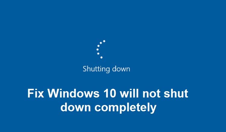 修复 Windows 10 无法完全关闭的问题